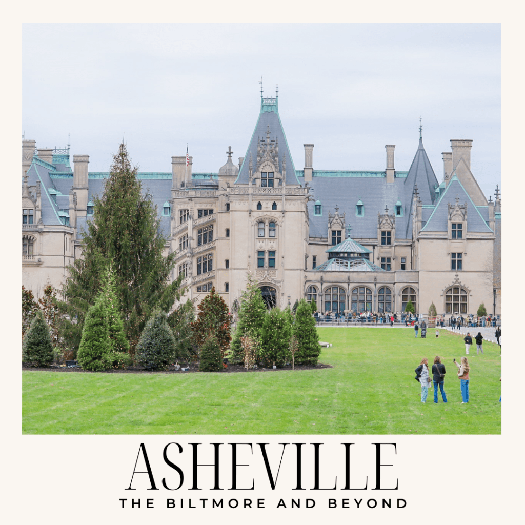 Exploring Asheville, North Carolina: The Biltmore and&nbsp;Beyond