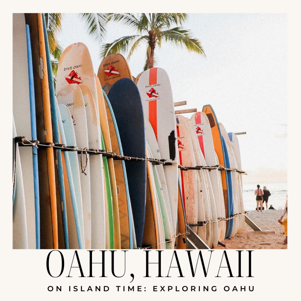 On Island Time: Exploring Oahu,&nbsp;Hawaii