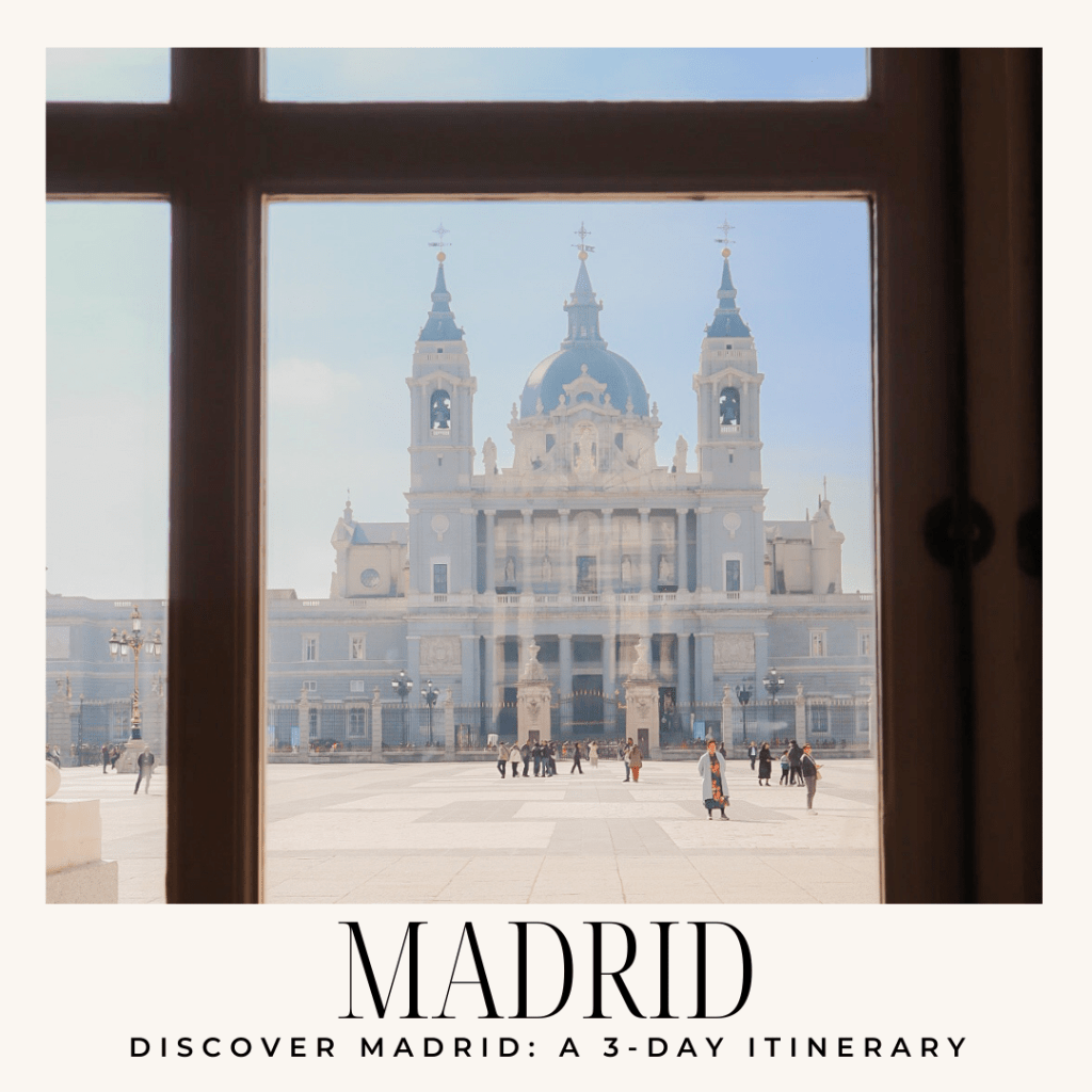 Discover Madrid: A Perfect 3-Day&nbsp;Itinerary