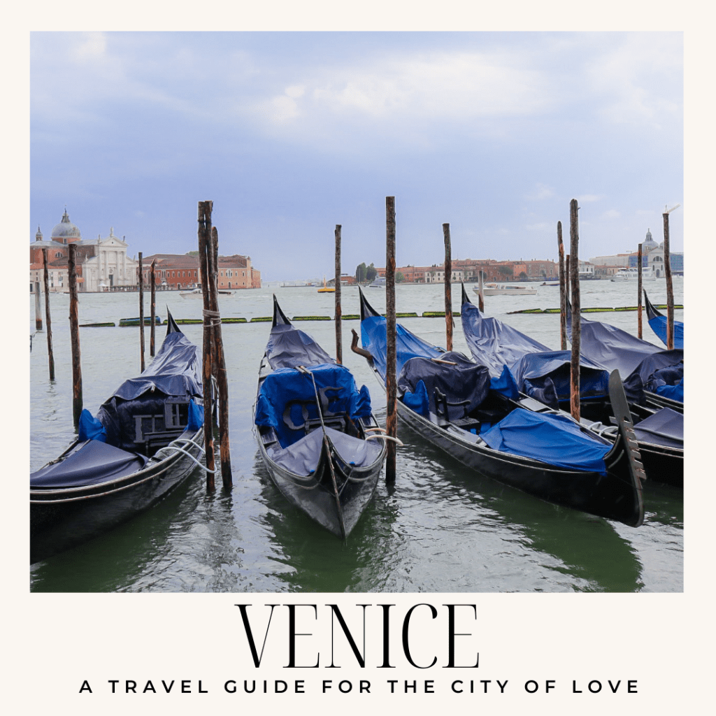 The City of Love: A Venice, Italy Travel&nbsp;Guide
