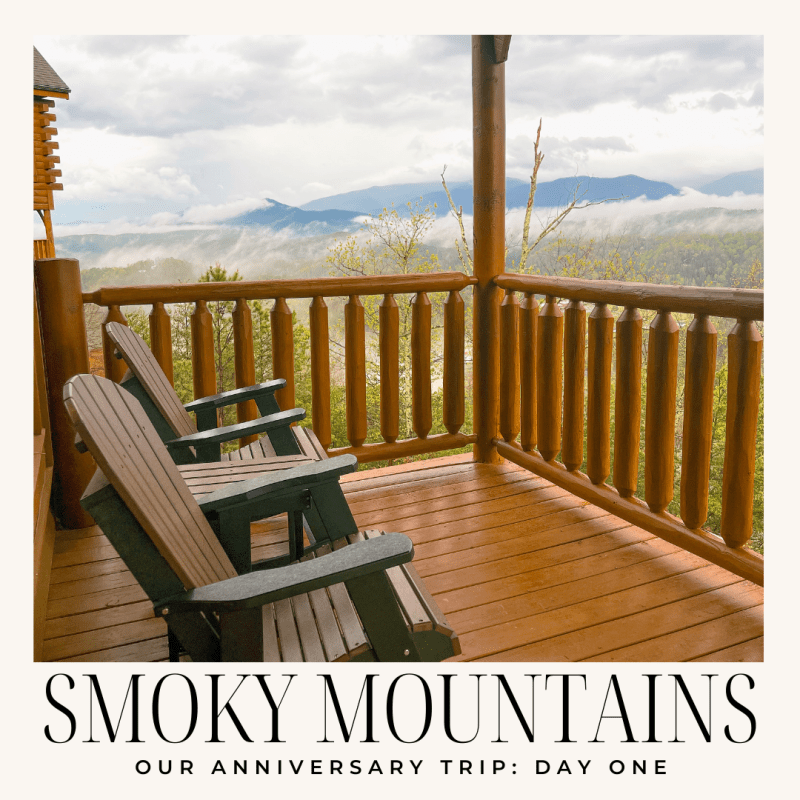 A Smoky Mountains Getaway: Day 1 of Our Anniversary&nbsp;Trip