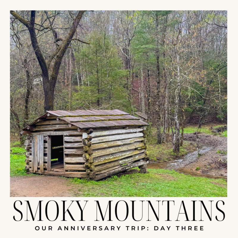 A Smoky Mountains Getaway: Day 3 of Our Anniversary&nbsp;Trip